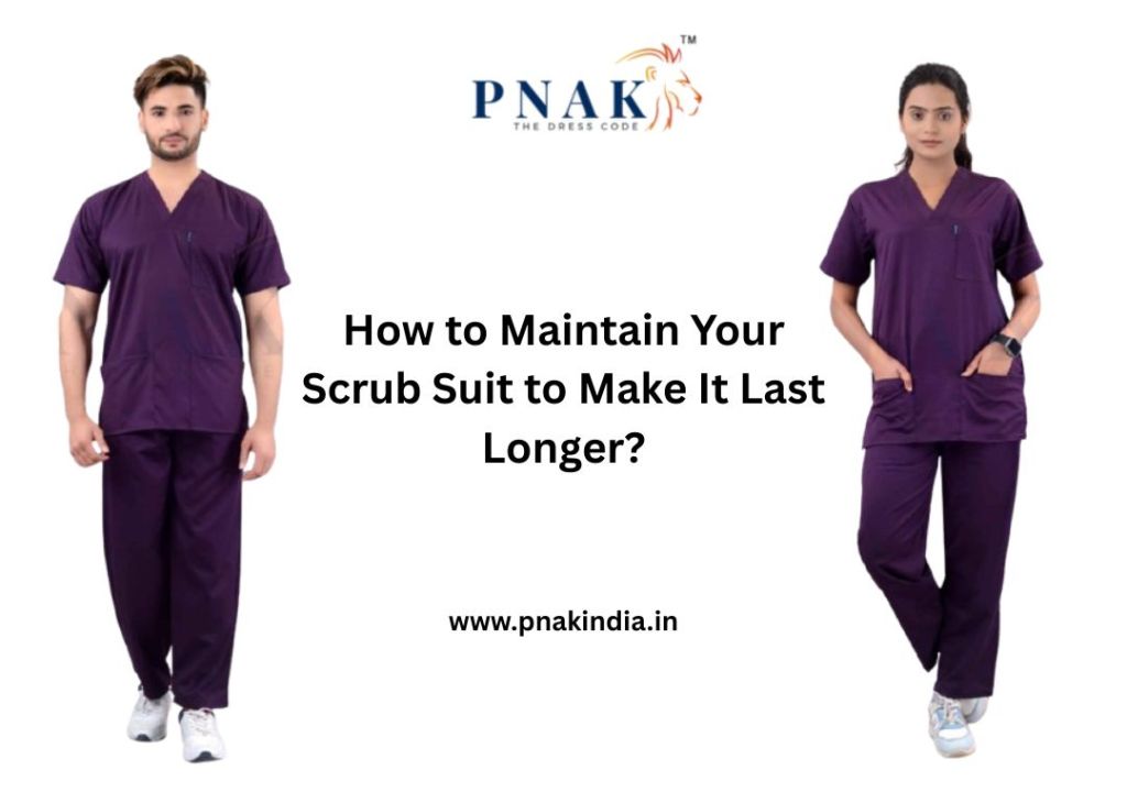 How to Maintain Your Scrub Suit to Make It Last Longer